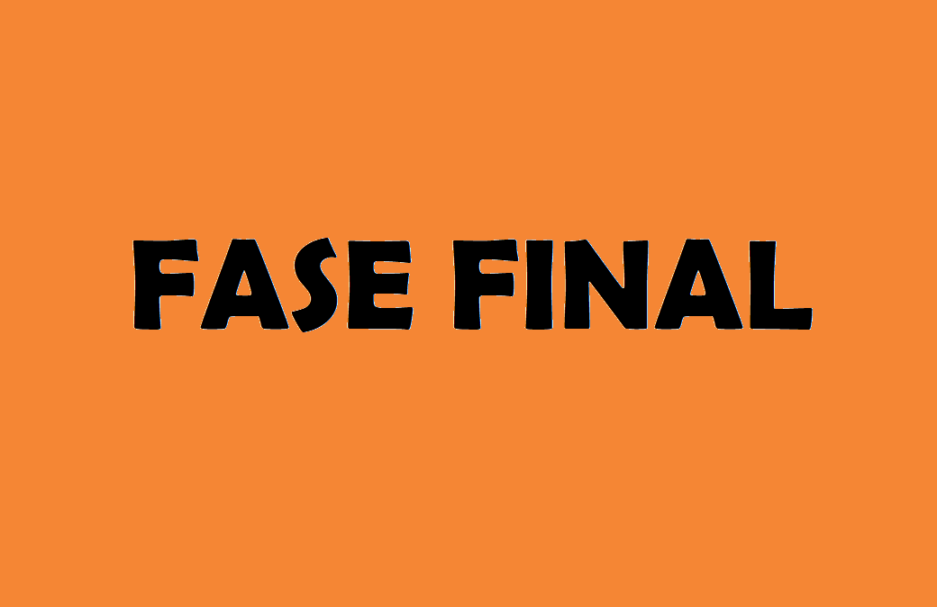 Fase final